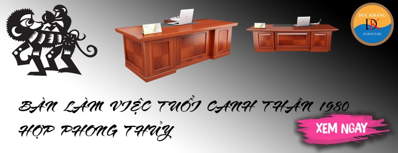 những mẫu bàn giám đốc phù hợp tuổi Canh Thân 1980
