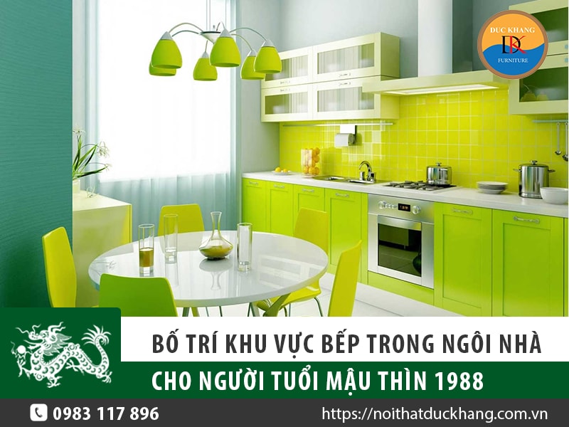 Bố trí khu vực bếp trong ngôi nhà cho gia chủ người tuổi Mậu Thìn 1988