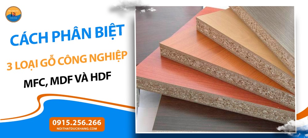 Cách phân biệt 3 loại gỗ công nghiệp: MFC, MDF và HDF