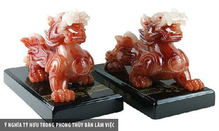 Ý nghĩa tỳ hưu trong phong thủy bàn làm việc